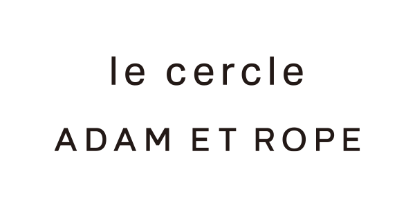 le cercle ADAM ET ROPÉ(ル セルクル アダム エ ロペ)